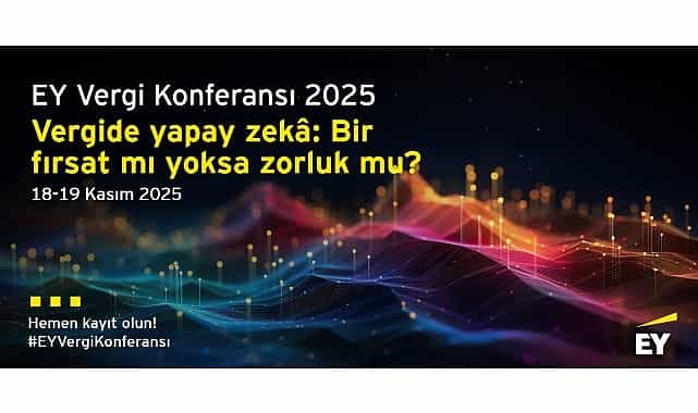vergi dunyasindaki en yeni gelismeler ile teknolojinin vergi alanina etkileri ey vergi konferansinda degerlendirilecek