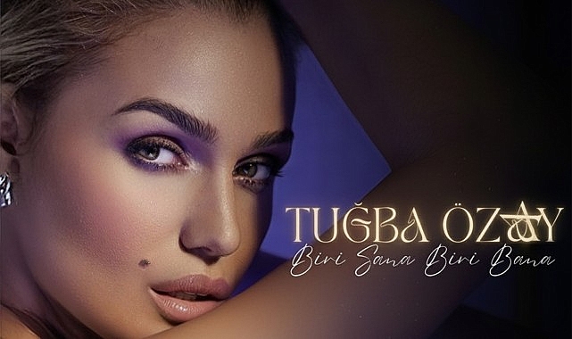 tugba ozaydan duygulara dokunan yeni sarki biri sana biri bana